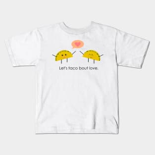 Let's Taco Bout Love Kids T-Shirt